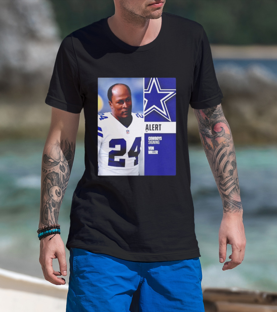 Cowboys Signing Alert Von Miller NFL 24 Dallas Star T-Shirt