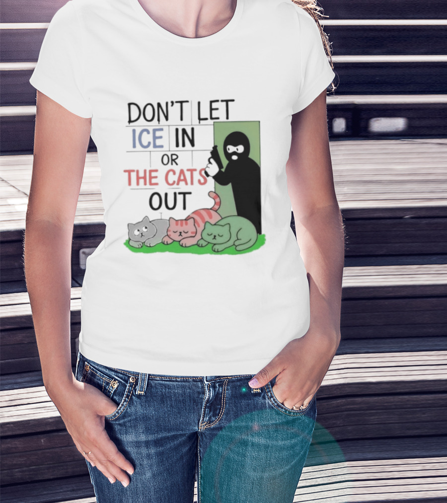 Don't Let Ice In Or The Cats Out Humor Cats And Door T-Shirt