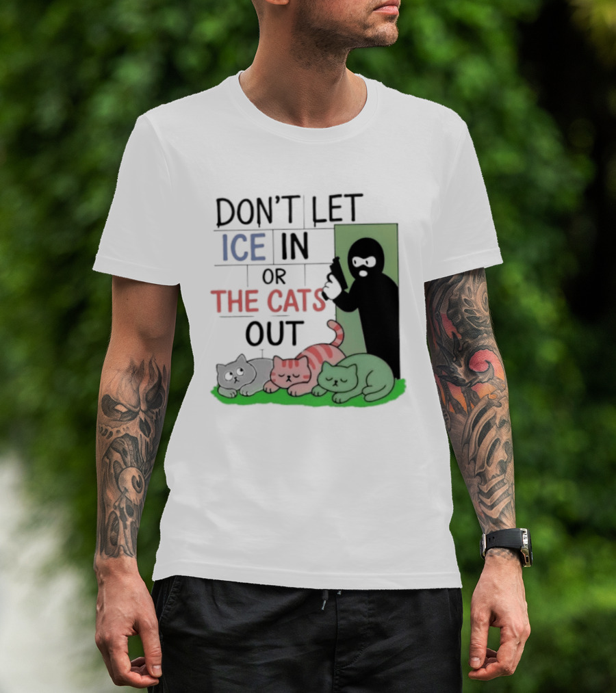 Don't Let Ice In Or The Cats Out Humor Cats And Door T-Shirt