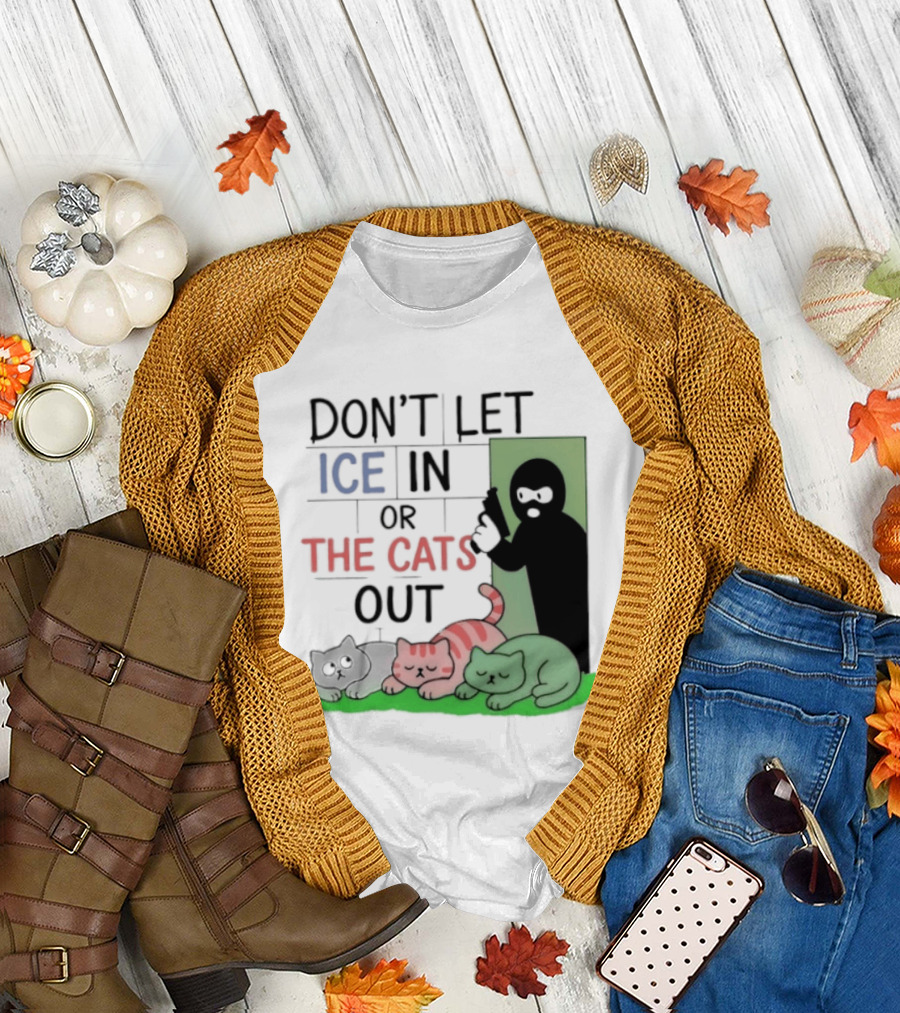 Don't Let Ice In Or The Cats Out Humor Cats And Door T-Shirt