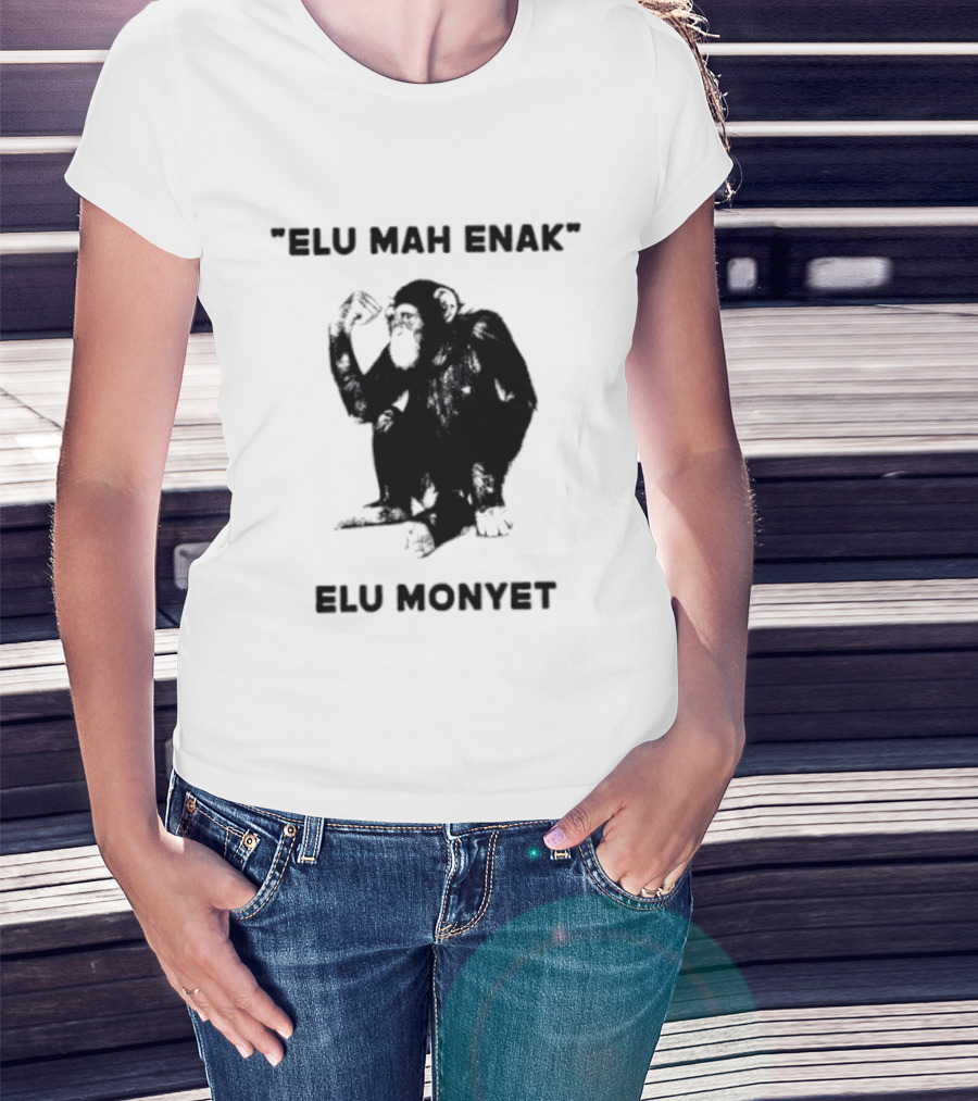 Elu Mah Enak Elu Monyet Indonesian Monkey Humor T-Shirt
