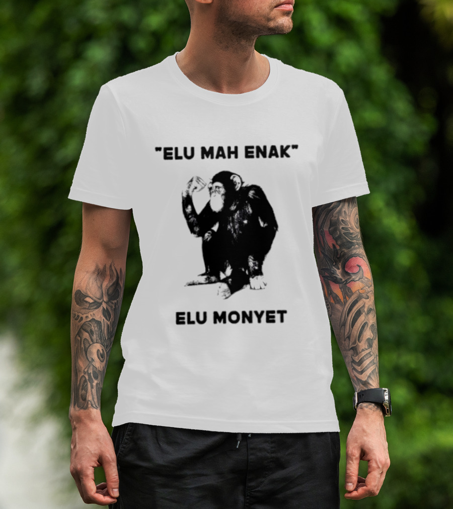 Elu Mah Enak Elu Monyet Indonesian Monkey Humor T-Shirt