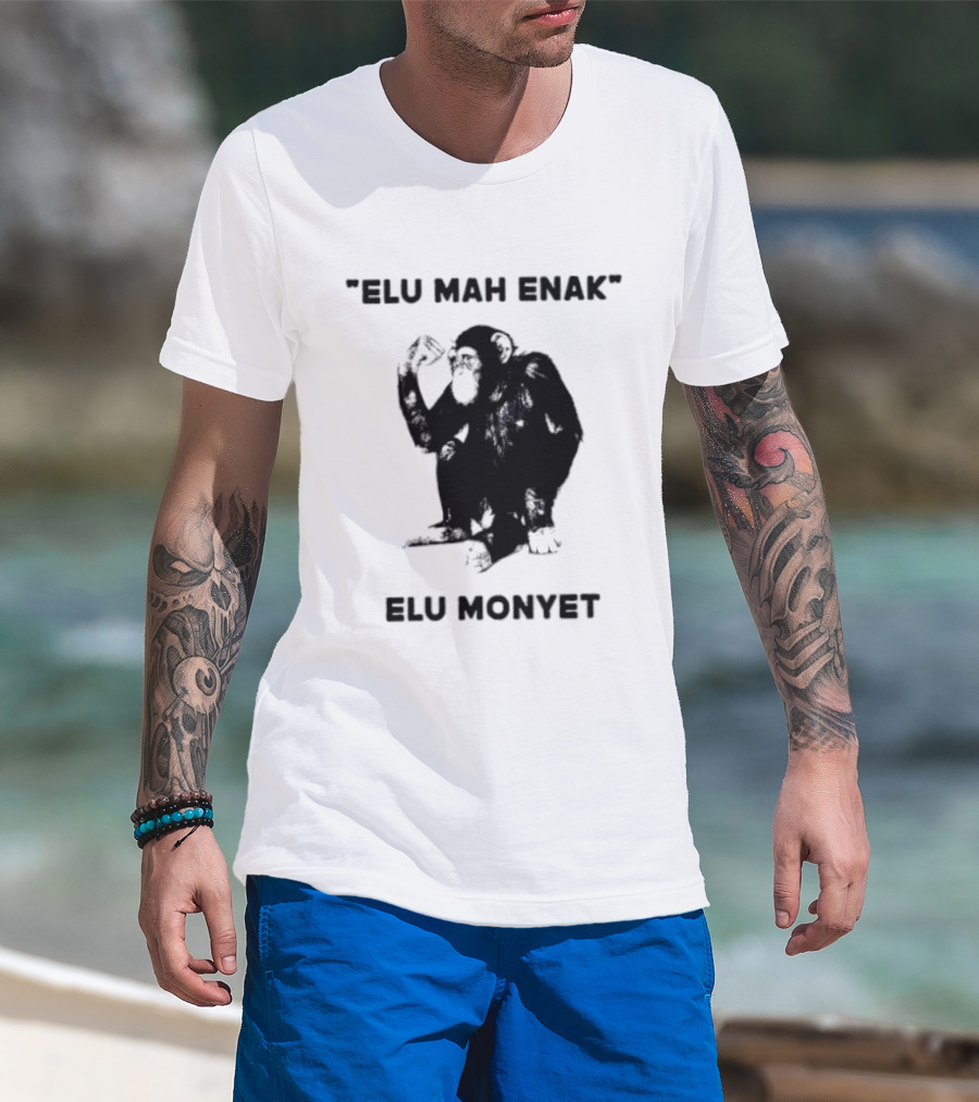 Elu Mah Enak Elu Monyet Indonesian Monkey Humor T-Shirt