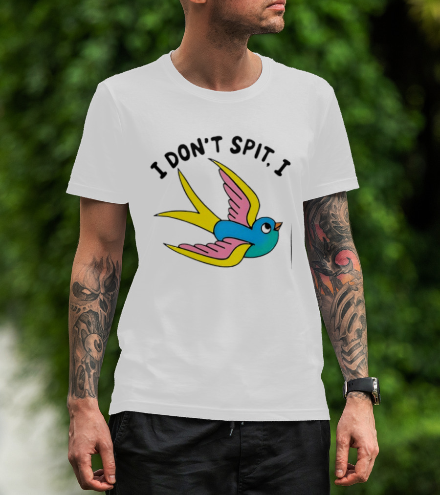 I Don’t Spit I Swallow Swallow Bird Innuendo T-Shirt