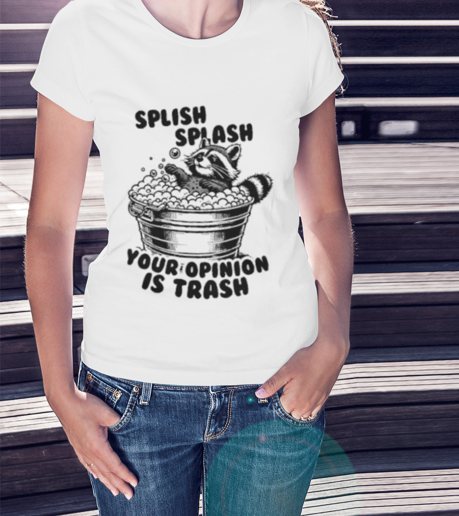 Raccoon Splish Splash Your Opinion Is Trash Bathtub Motif T-Shirt