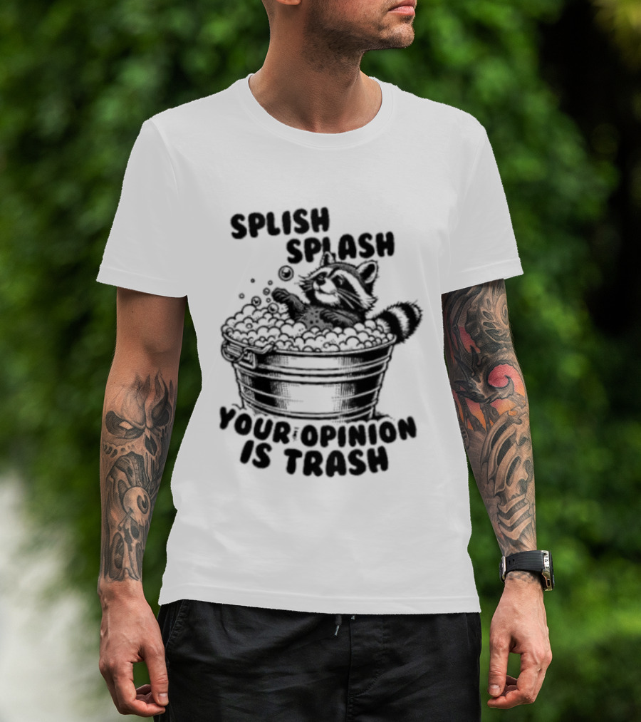 Raccoon Splish Splash Your Opinion Is Trash Bathtub Motif T-Shirt