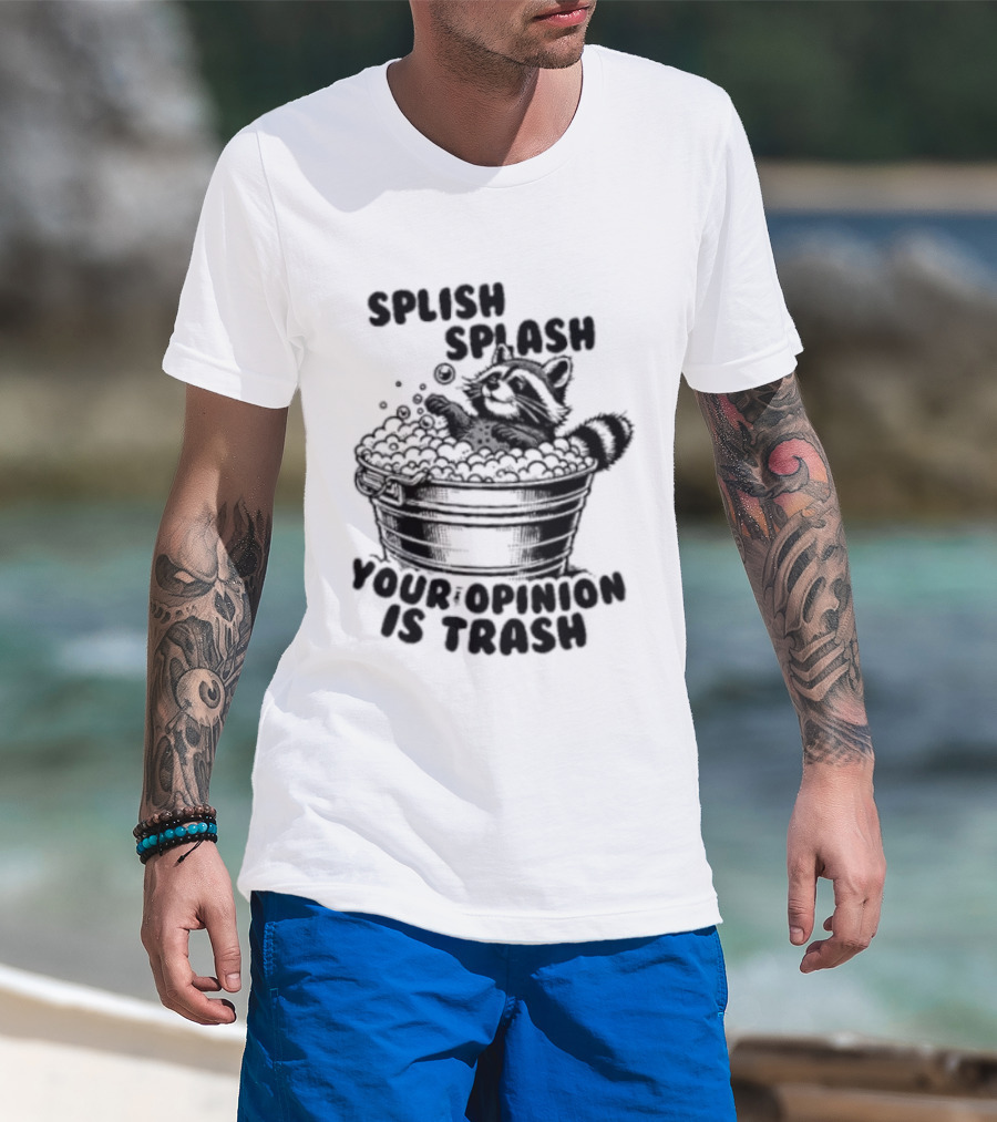 Raccoon Splish Splash Your Opinion Is Trash Bathtub Motif T-Shirt