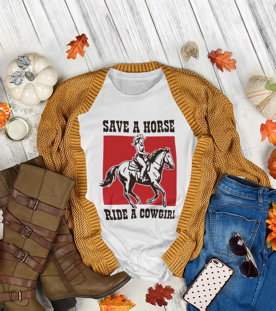 Save A Horse Ride A Cowgirl Western Country Cowboy T-Shirt