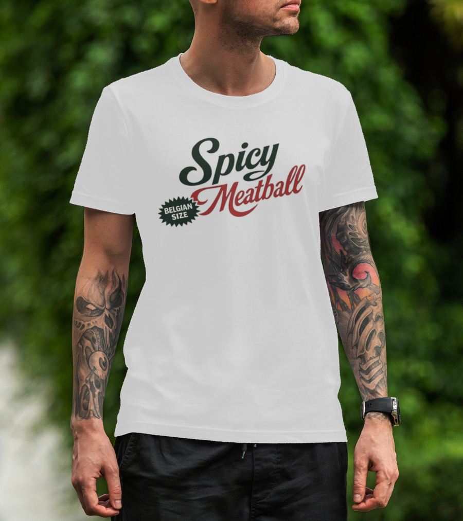Spicy Meatball Belgian Size T-Shirt