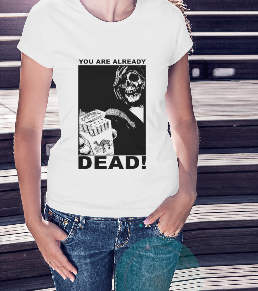 You Are Already Dead Camel Filters Grim Reaper Smoking T-Shirt