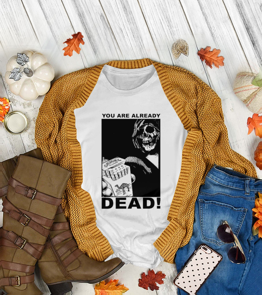 You Are Already Dead Camel Filters Grim Reaper Smoking T-Shirt