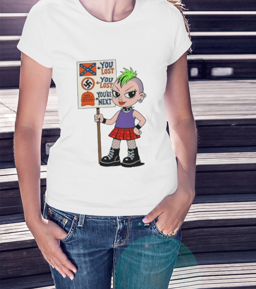 You Lost You Are Next Punk Girl Green Mohawk Holding Protest Sign T-Shirt