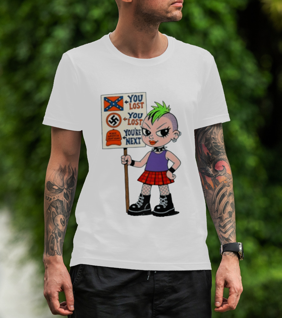 You Lost You Are Next Punk Girl Green Mohawk Holding Protest Sign T-Shirt