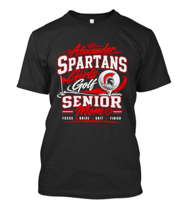 Alexander Spartans Girls Golf Senior Mom Focus Drive Grit Finish T-Shirt