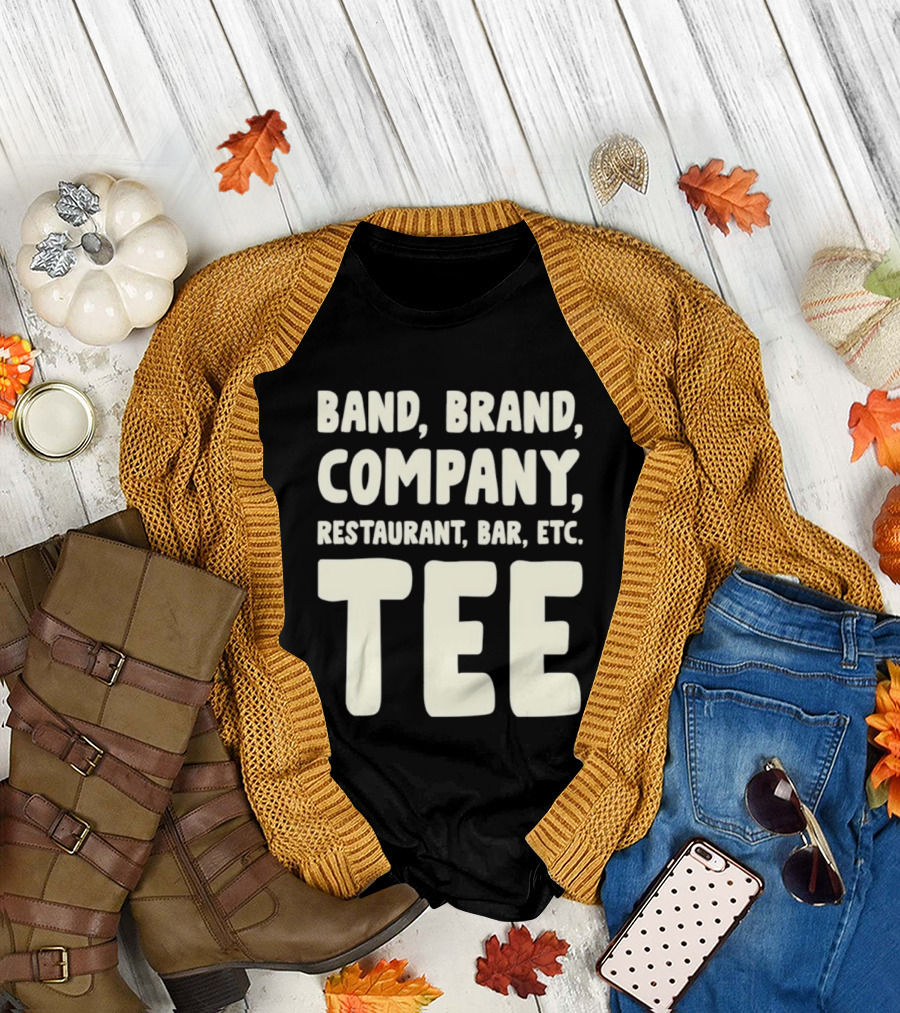 Band Brand Company Restaurant Bar Etc T-Shirt