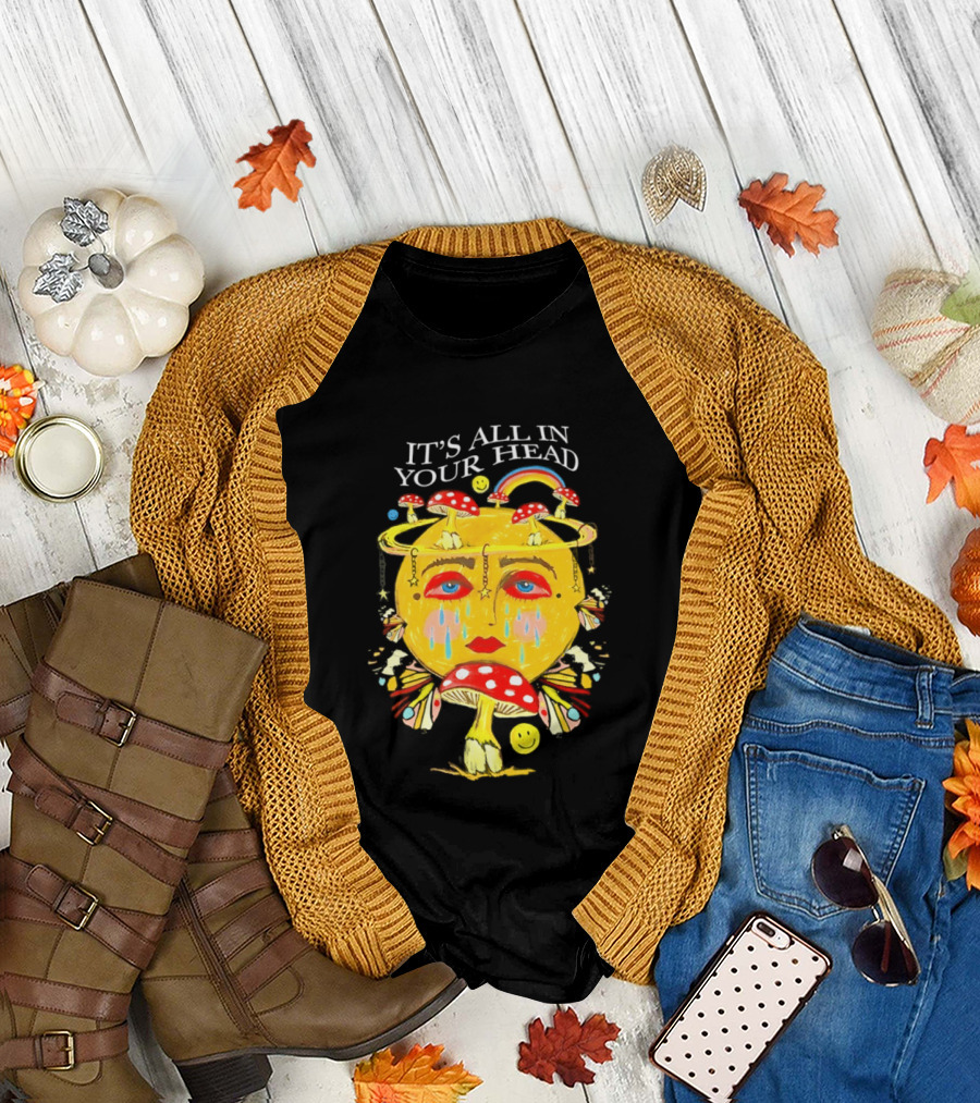 It's All in Your Head Mushroom Psychedelic T-Shirt