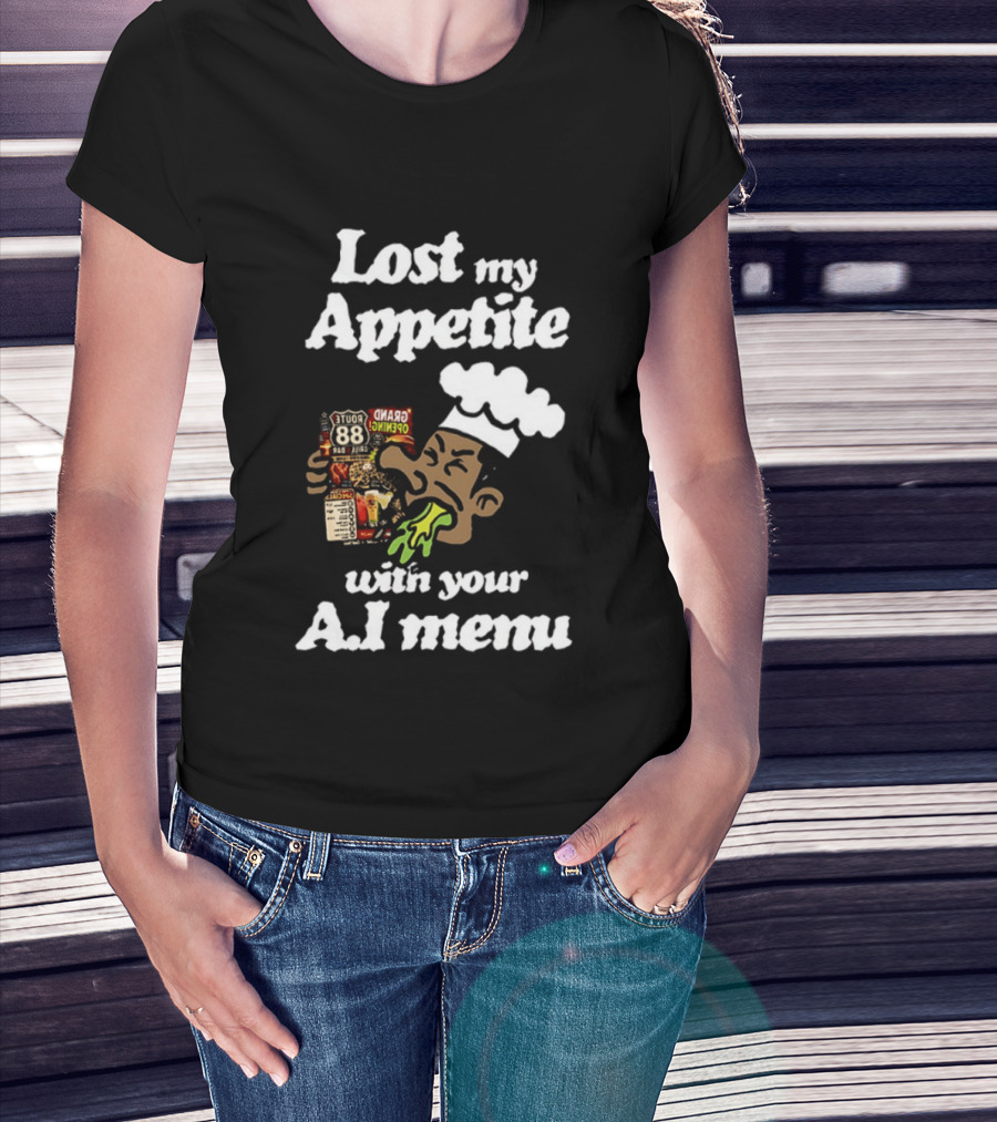 Lost My Appetite With Your AI Menu Chef Cartoon T-Shirt