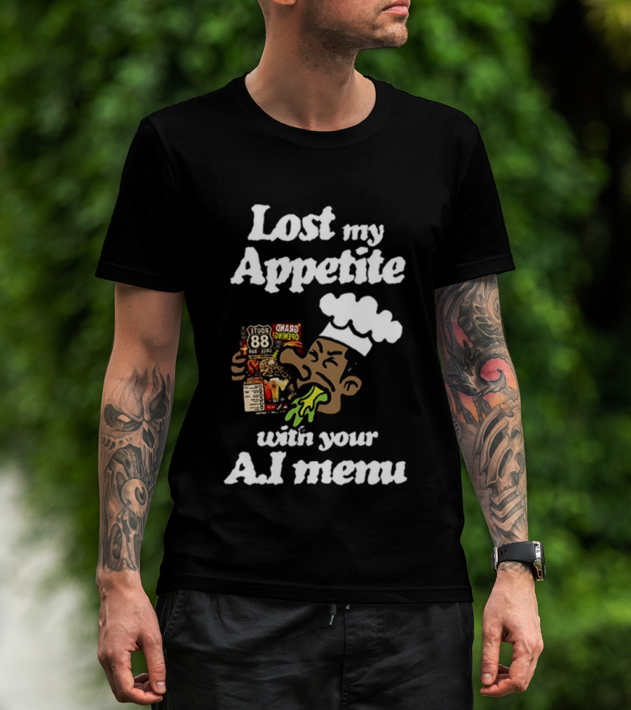 Lost My Appetite With Your AI Menu Chef Cartoon T-Shirt