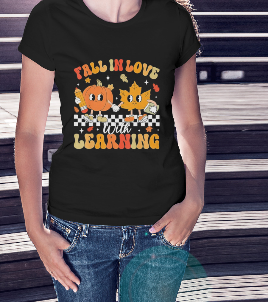 Fall In Love With Learning Pumpkin And Leaf Teacher T-Shirt