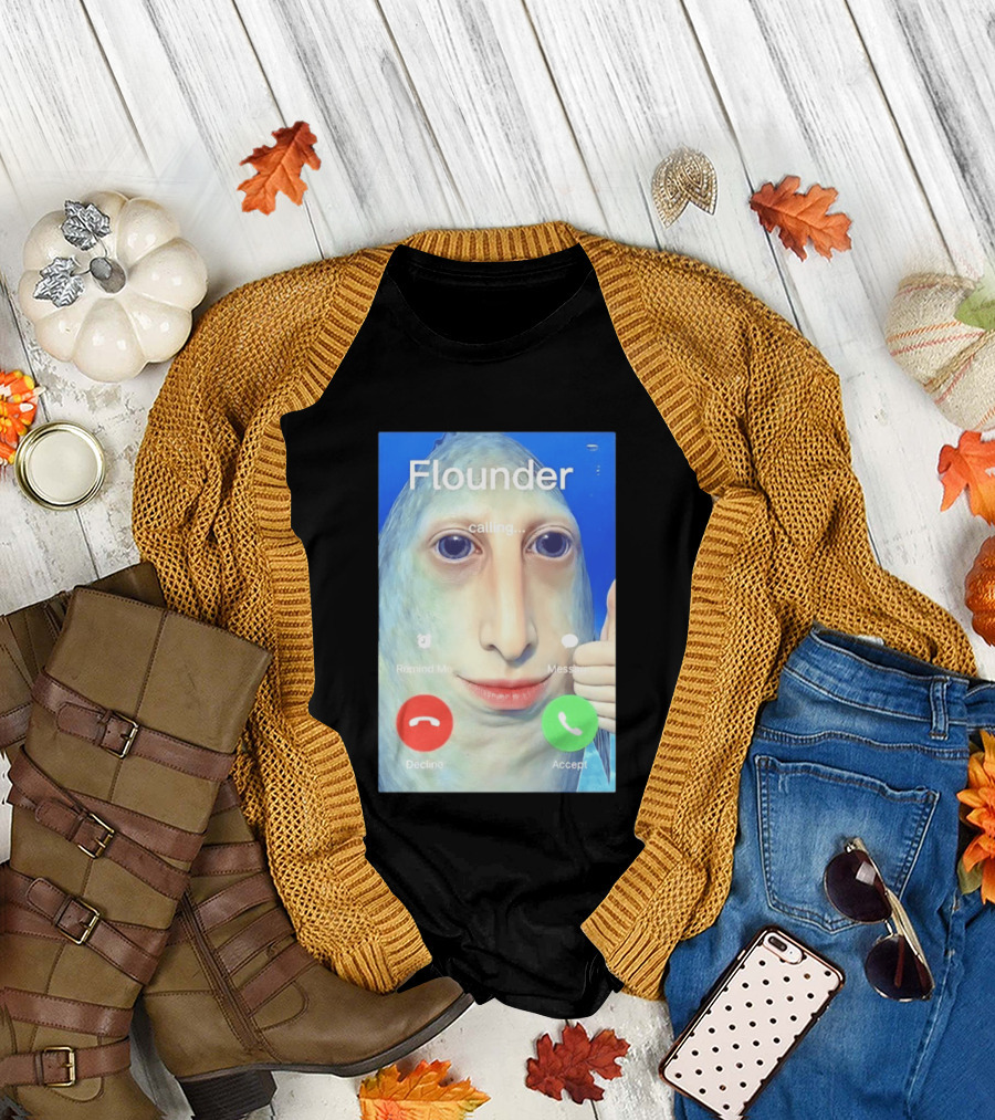 Flounder Calling Meme Decline Accept Remind Me Message T-Shirt