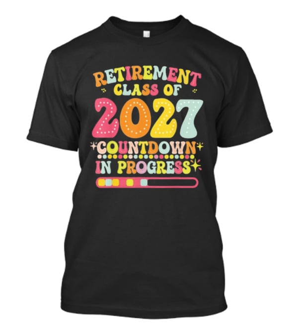 Colorful Retirement Class Of 2027 Countdown In Progress T-Shirt