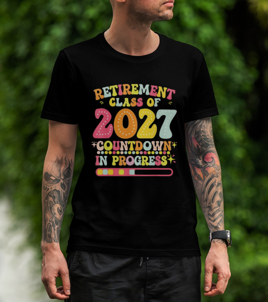 Colorful Retirement Class Of 2027 Countdown In Progress T-Shirt