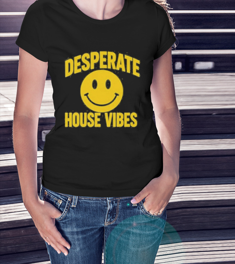 Desperate House Vibes Smiley Face T-Shirt