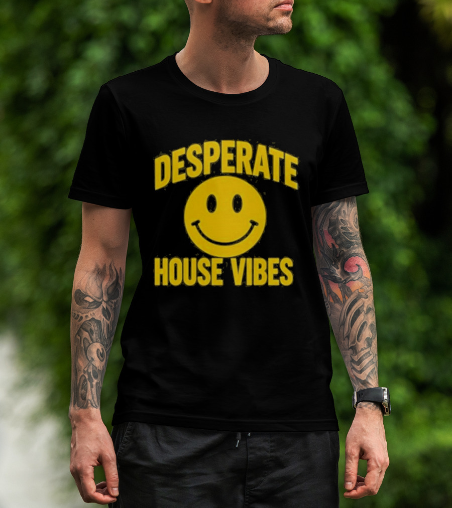 Desperate House Vibes Smiley Face T-Shirt