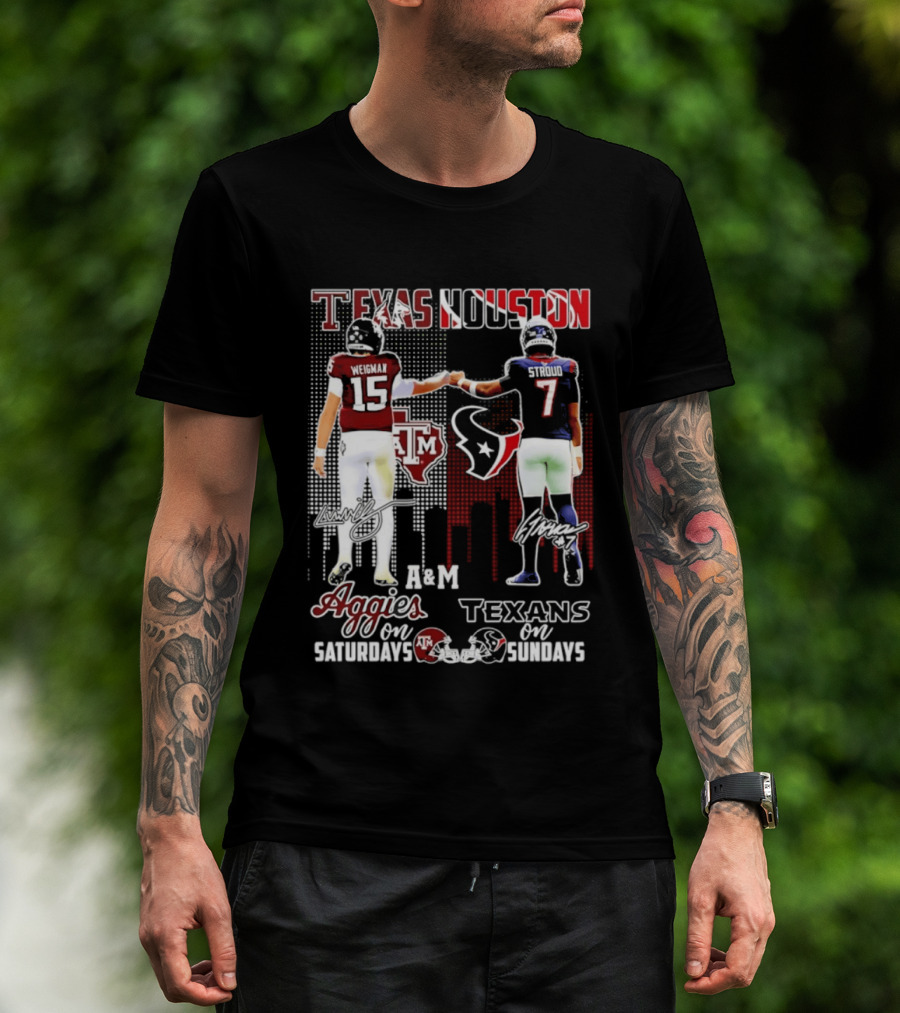 Texas A&M Aggies Weigman And Houston Texans Stroud Skyline Signatures For Saturdays And Sundays T-Shirt