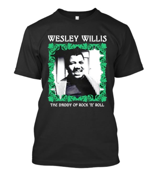 Wesley Willis The Daddy Of Rock 'n' Roll Vintage Music Legend T-Shirt