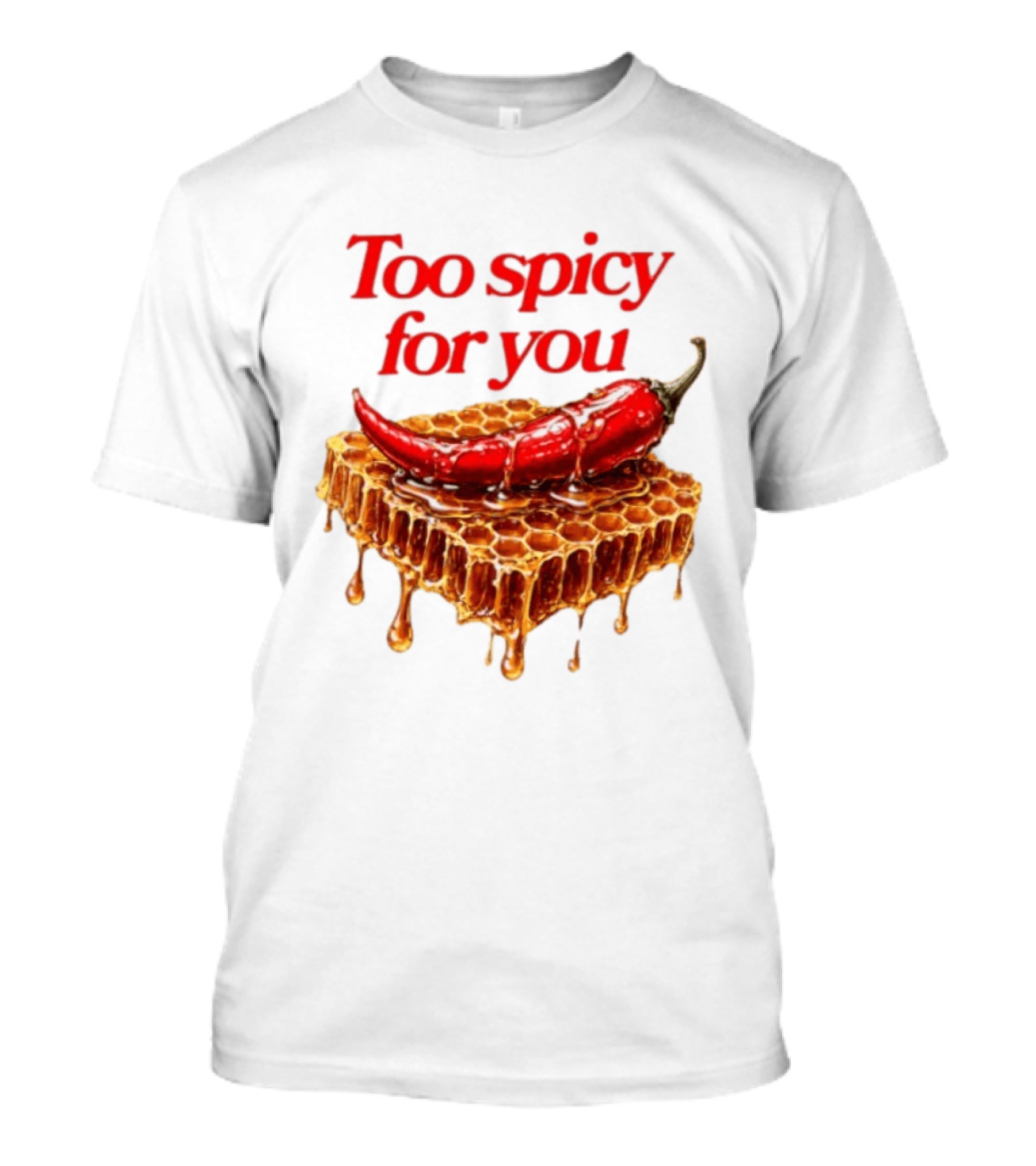 Too Spicy For You Honey Chili Honeycomb T-Shirt