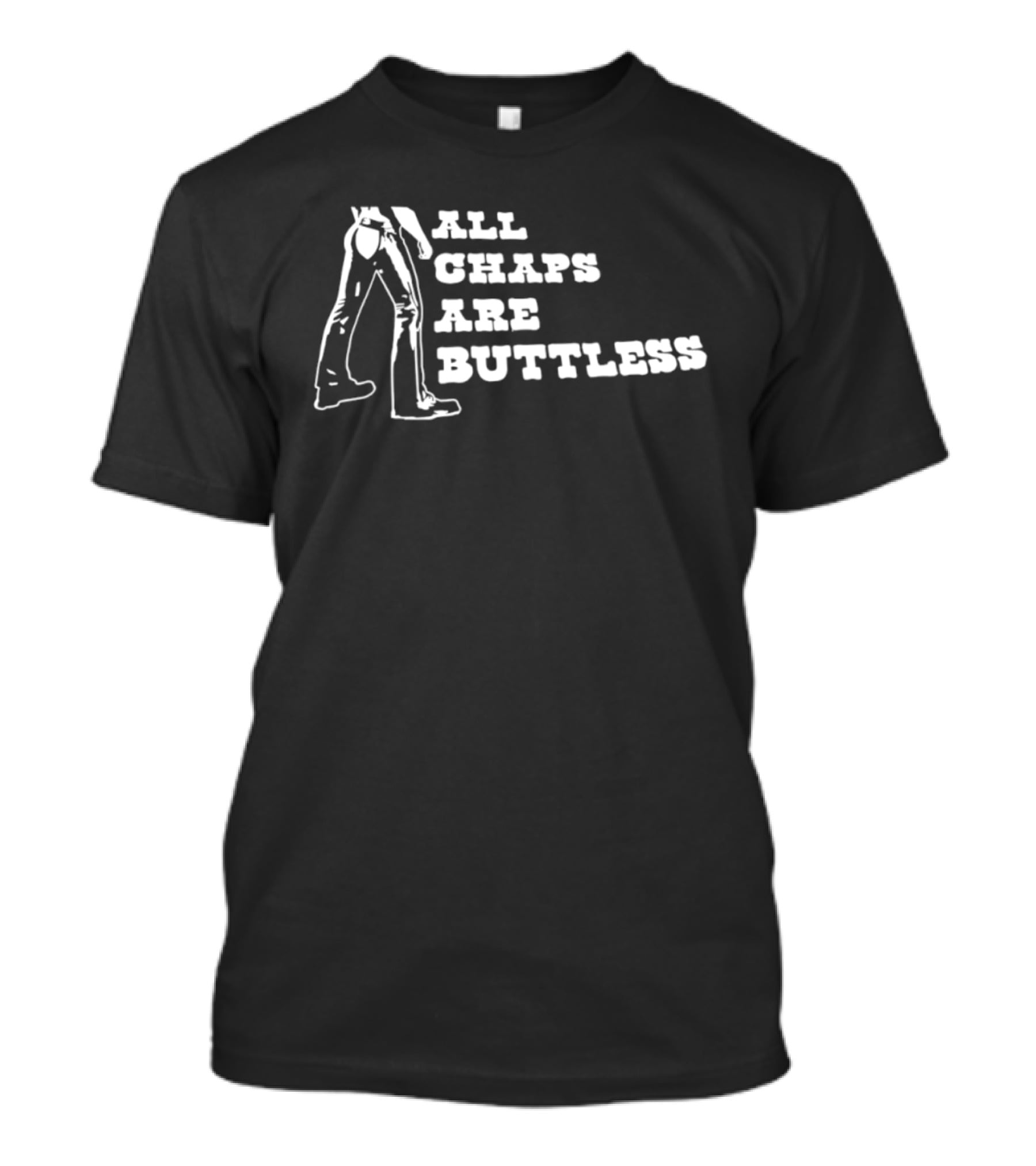 All Chaps Are Buttless Cowboy Western Fun T-Shirt