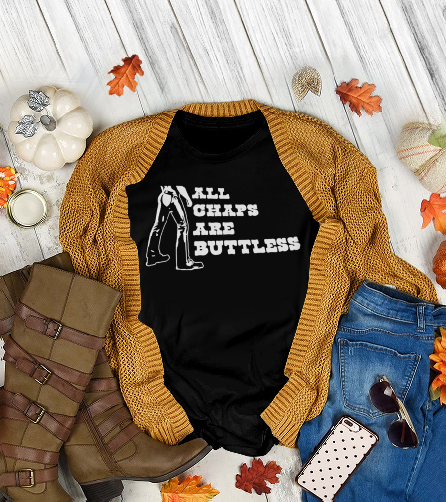 All Chaps Are Buttless Cowboy Western Fun T-Shirt