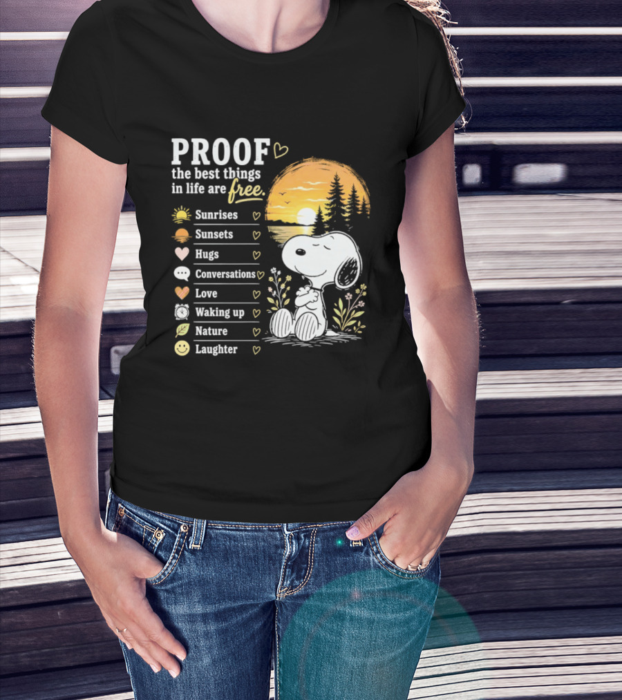 Proof The Best Things In Life Are Free Snoopy Sunrises Love Nature Laughter T-Shirt