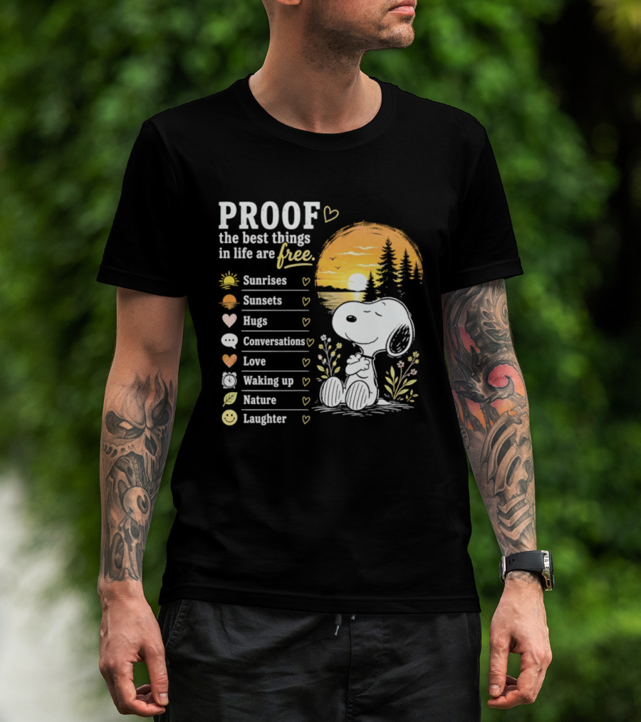 Proof The Best Things In Life Are Free Snoopy Sunrises Love Nature Laughter T-Shirt