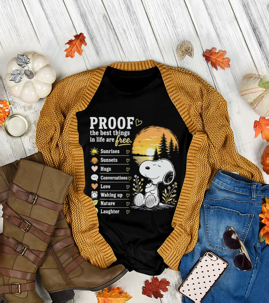 Proof The Best Things In Life Are Free Snoopy Sunrises Love Nature Laughter T-Shirt