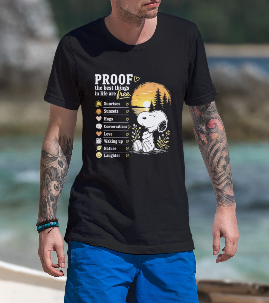 Proof The Best Things In Life Are Free Snoopy Sunrises Love Nature Laughter T-Shirt