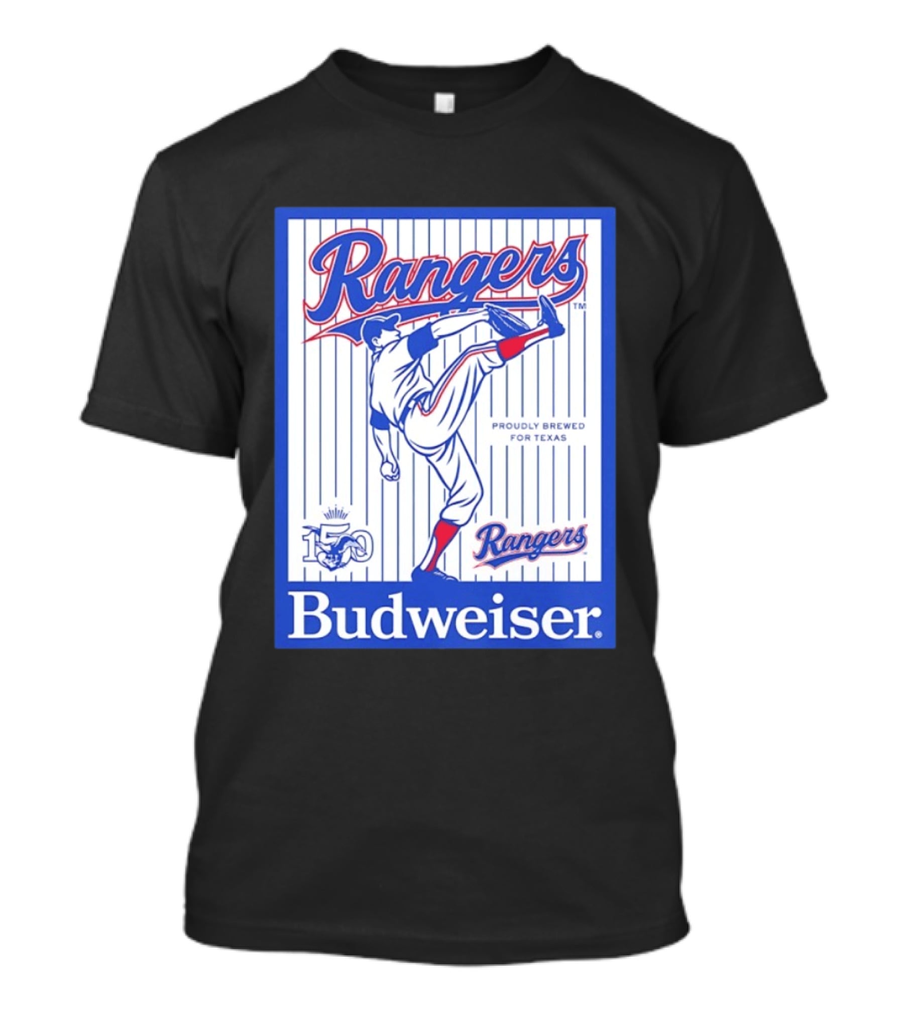 Budweiser Rangers Proudly Brewed For Texas 150 Years T-Shirt