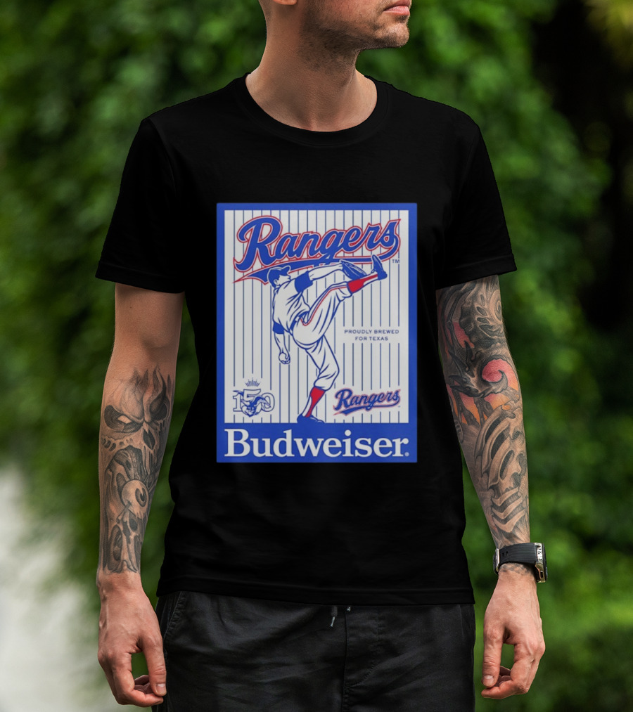 Budweiser Rangers Proudly Brewed For Texas 150 Years T-Shirt