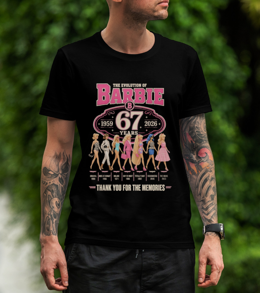 The Evolution Of Barbie 1959 2026 67 Years Thank You For The Memories T-Shirt