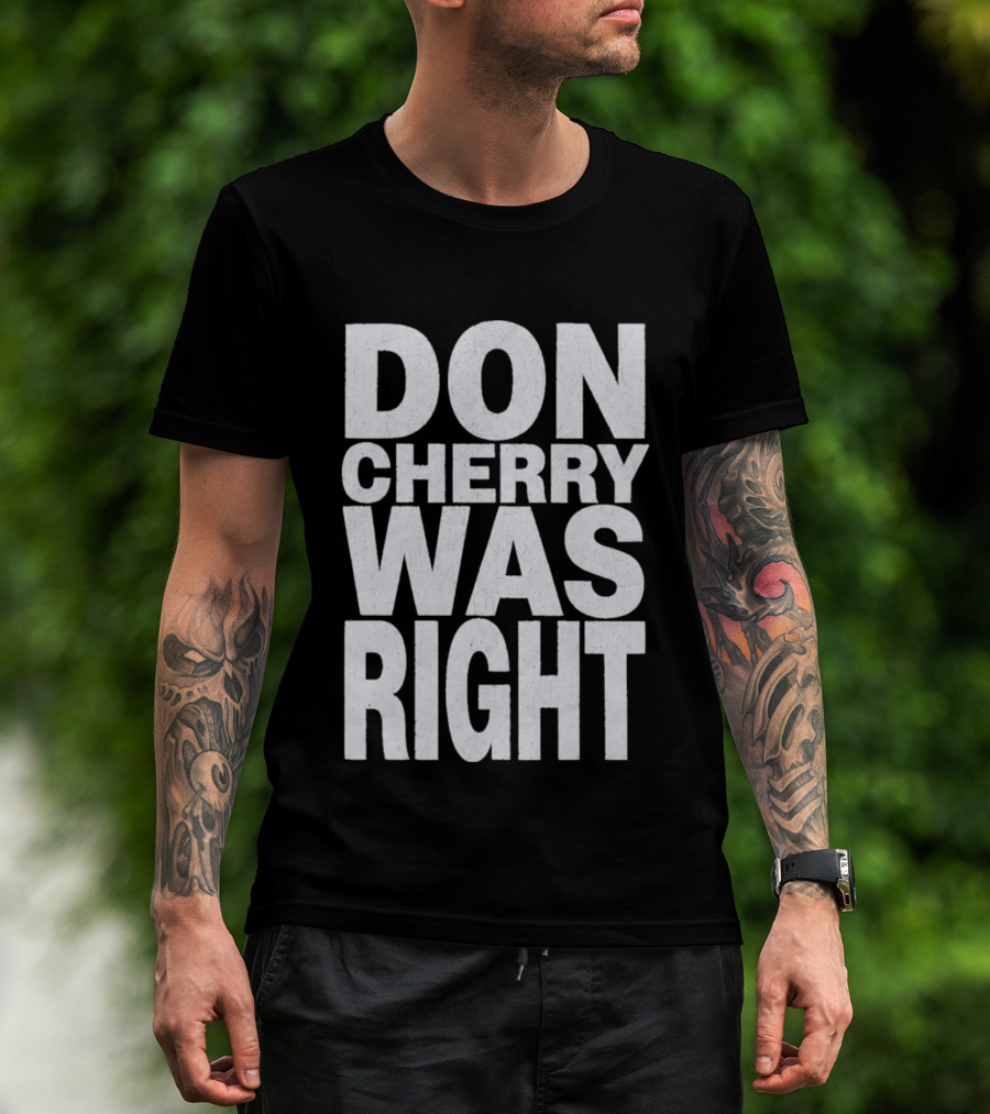 Don Cherry Was Right Hockey Commentary T-Shirt