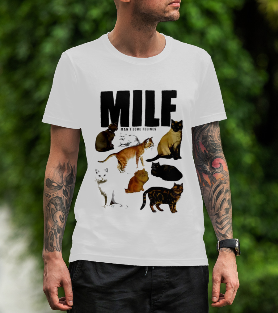 MILF Man I Love Felines Cat Lover Collection T-Shirt