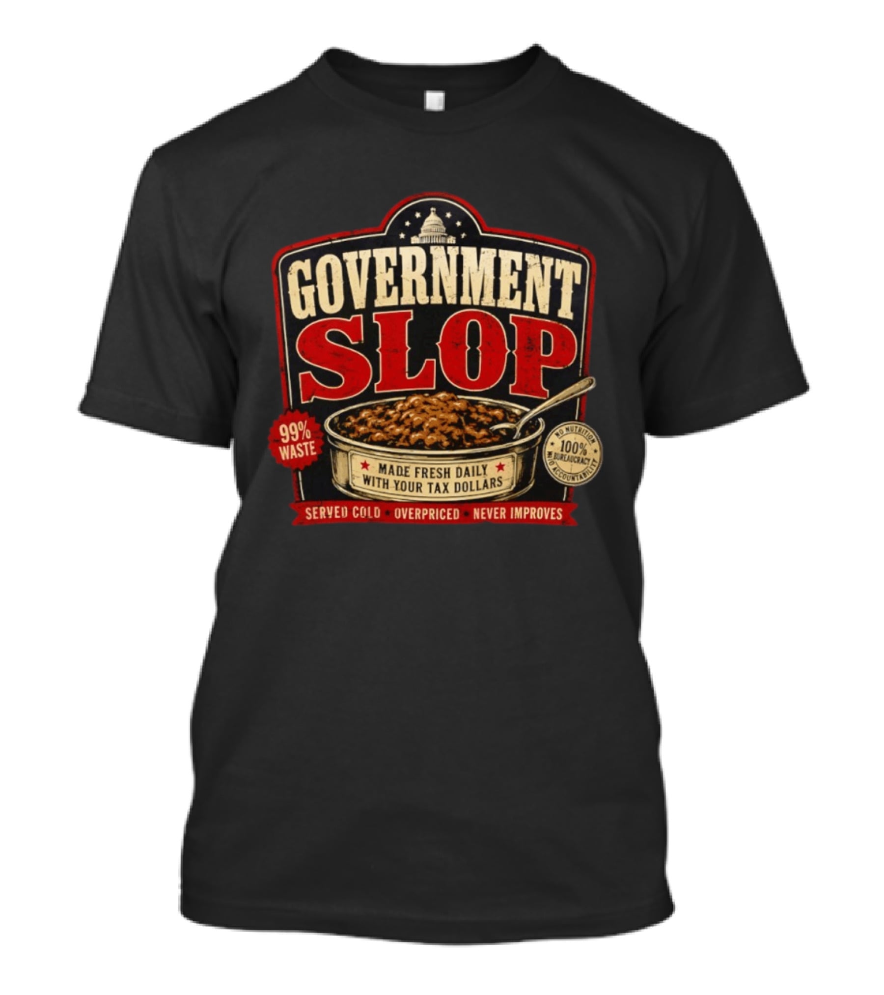 Government Slop 99% Waste Bureaucracy Overpriced Tax Dollars T-Shirt