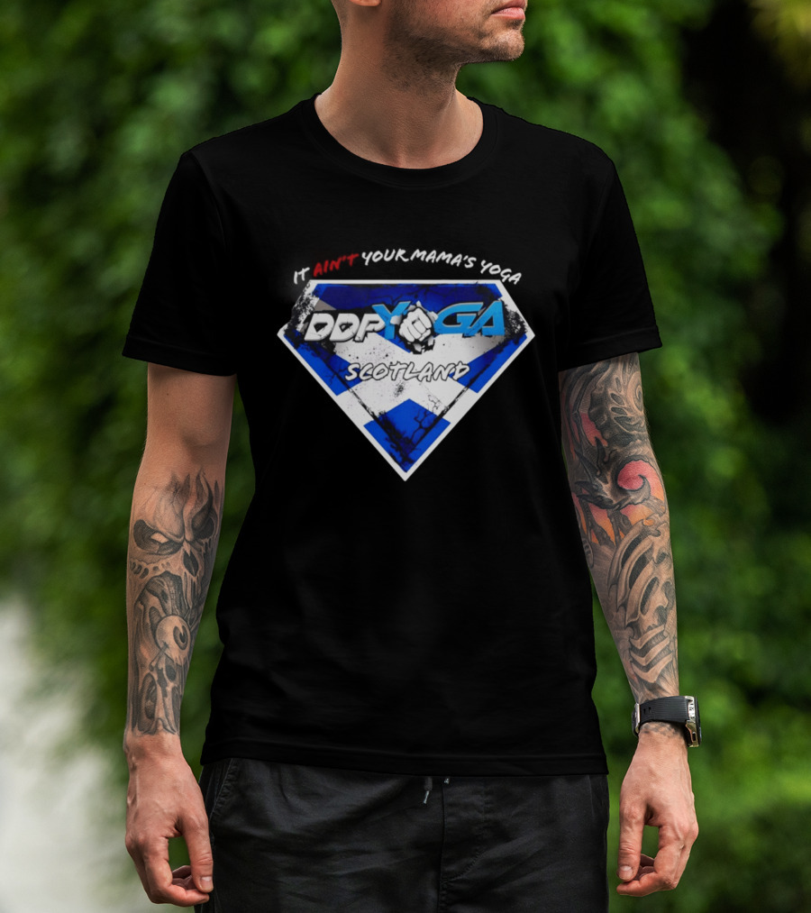 DDP Yoga Scotland It Ain't Your Mama's Yoga T-Shirt