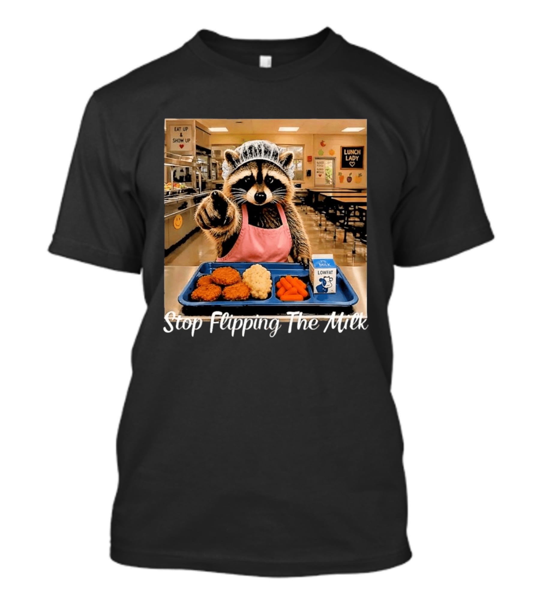 Raccoon Lunch Lady Stop Flipping The Milk In Cafeteria Setting T-Shirt
