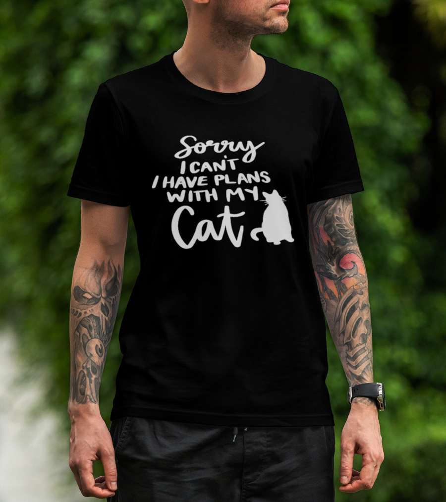 Sorry I Can't I Have Plans With My Cat Cat T-Shirt
