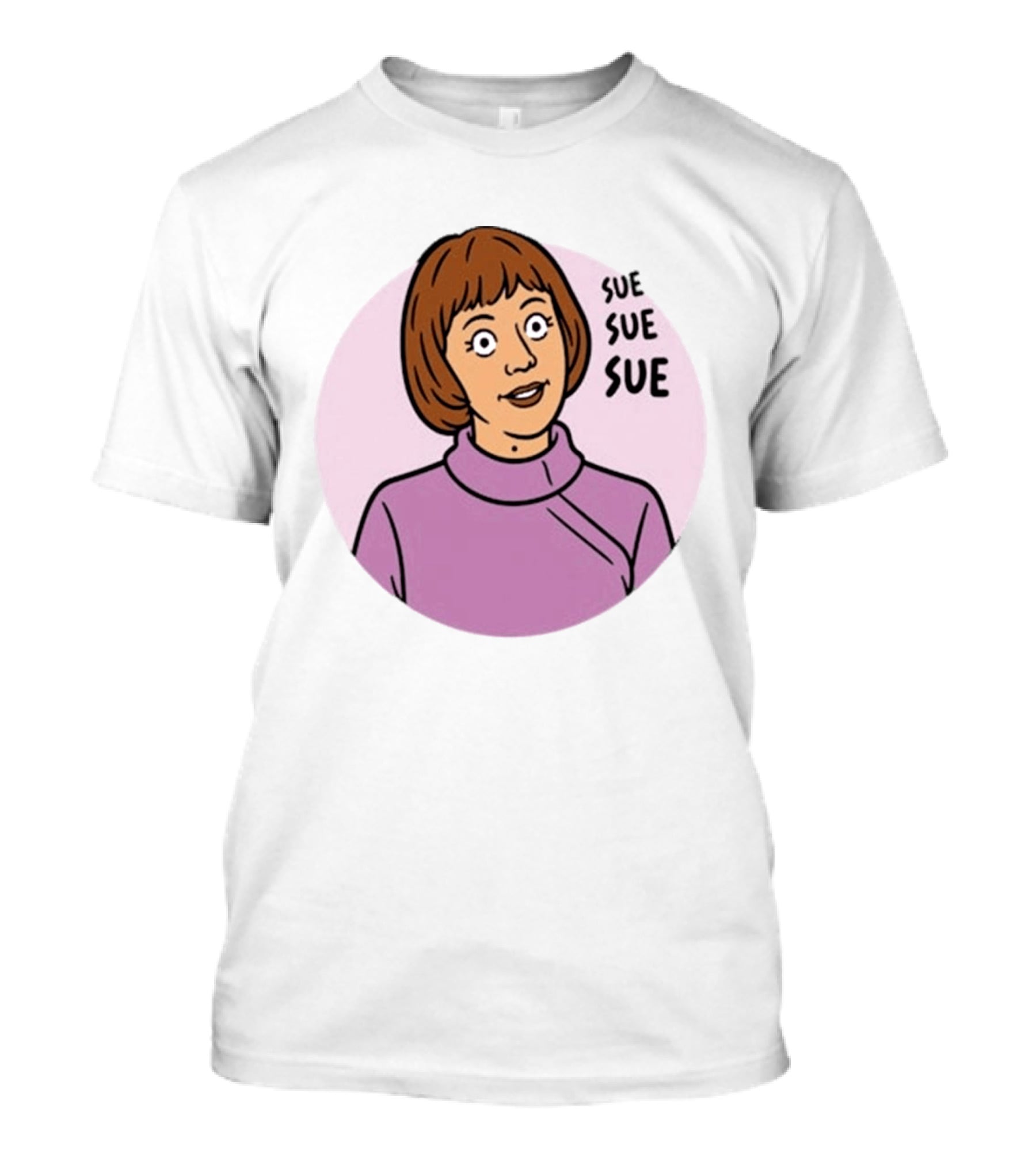 Ann Droid Linda Sue Sue Sue Iconic Catchphrase T-Shirt
