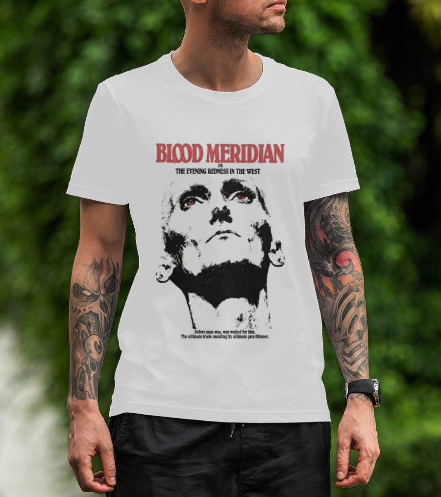 Blood Meridian Graphic Portrait Text The Evening Redness In The West Book T-Shirt