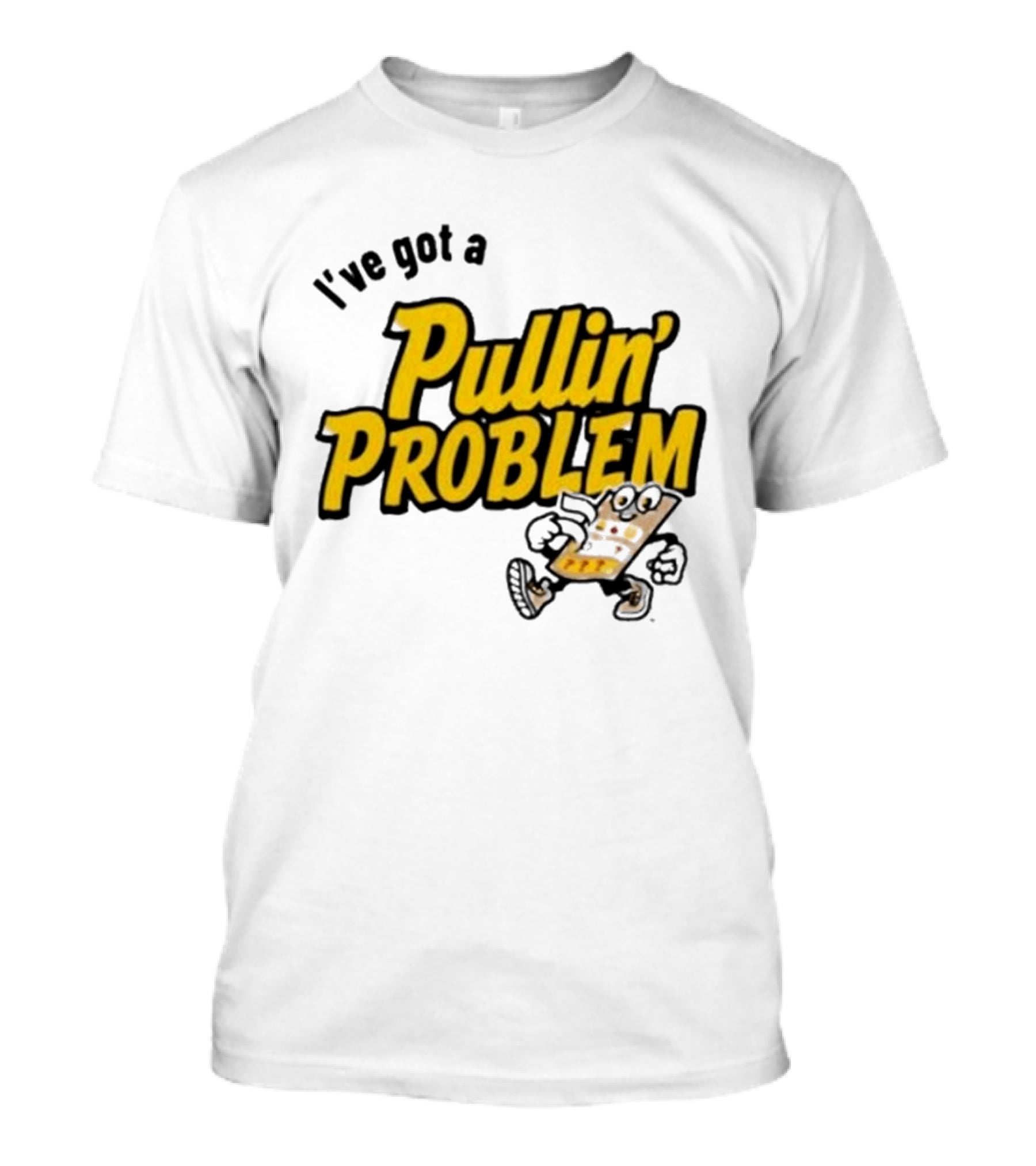 I've Got A Pullin' Problem Wisconsin Pull Tabs Fun T-Shirt