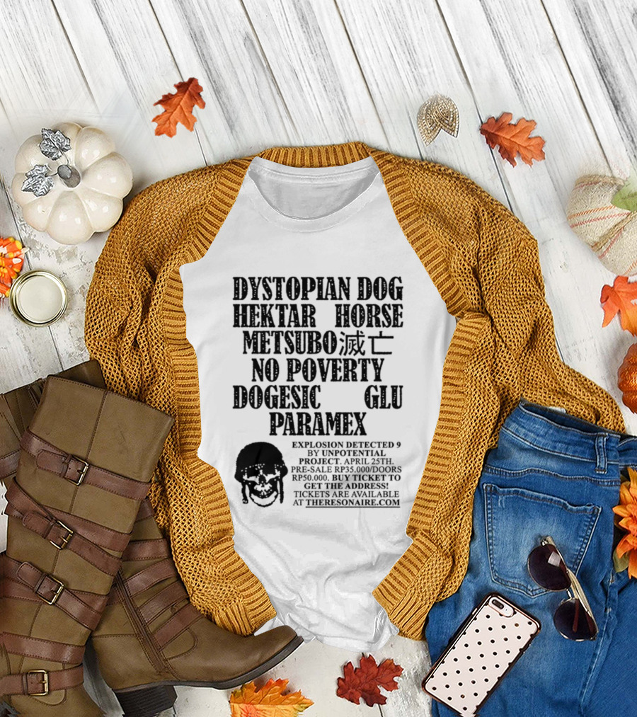 Dystopian Dog Hektar Horse Metsubo No Poverty Dogesic Glu Paramex Explosion Detected T-Shirt